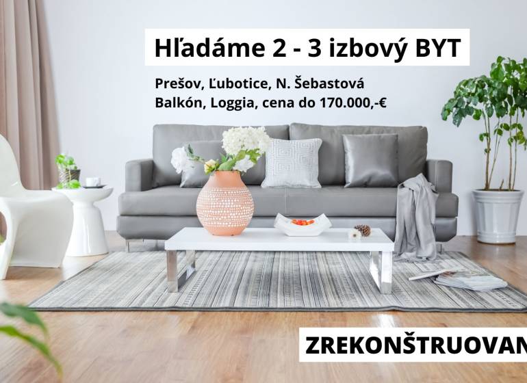 Hľadáme 2 - 3 izbový byt v Prešove
